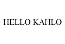 HELLO KAHLO