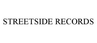 STREETSIDE RECORDS