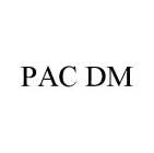 PAC DM