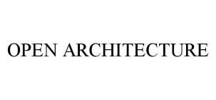 OPEN ARCHITECTURE