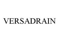 VERSADRAIN