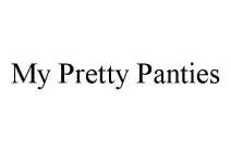 MY PRETTY PANTIES