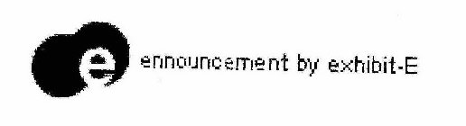 ENNOUNCEMENT BY EXHIBIT-E