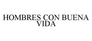 HOMBRES CON BUENA VIDA