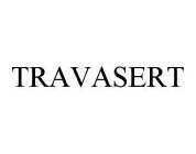 TRAVASERT