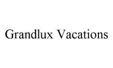 GRANDLUX VACATIONS