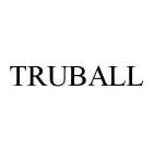 TRUBALL