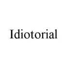 IDIOTORIAL