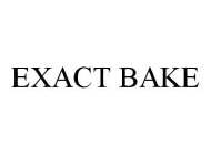 EXACT BAKE