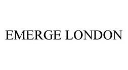 EMERGE LONDON