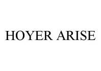 HOYER ARISE