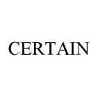 CERTAIN