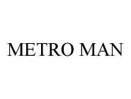 METRO MAN