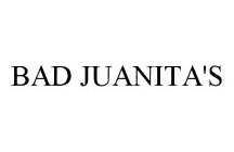 BAD JUANITA'S