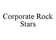 CORPORATE ROCK STARS