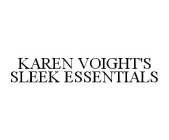 KAREN VOIGHT'S SLEEK ESSENTIALS