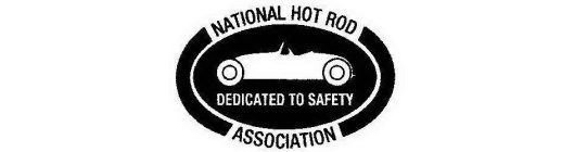 NATIONAL HOT ROD ASSOCIATION DEDICATED TO SAFETY