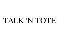 TALK 'N TOTE