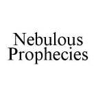 NEBULOUS PROPHECIES