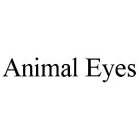 ANIMAL EYES