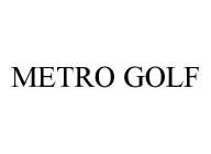 METRO GOLF