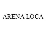 ARENA LOCA