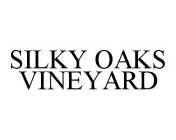 SILKY OAKS VINEYARD