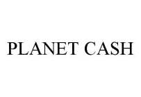 PLANET CASH