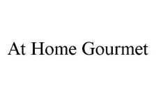 AT HOME GOURMET