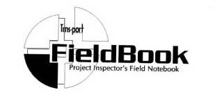 TRNS PORT FIELDBOOK PROJECT INSPECTOR'S FIELD NOTEBOOK