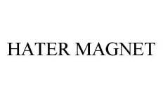 HATER MAGNET