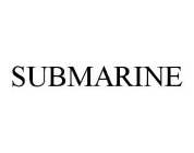 SUBMARINE