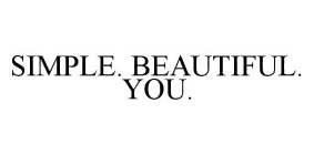 SIMPLE. BEAUTIFUL. YOU.