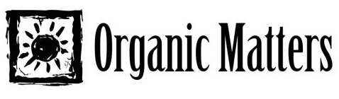 ORGANIC MATTERS