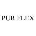 PUR FLEX