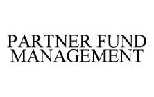 PARTNER FUND MANAGEMENT