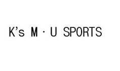 K'S M · U SPORTS