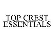 TOP CREST ESSENTIALS