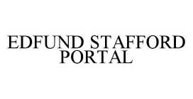 EDFUND STAFFORD PORTAL