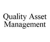 QUALITY ASSET MANAGEMENT