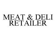 MEAT & DELI RETAILER