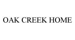 OAK CREEK HOME