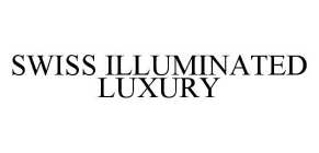 SWISS ILLUMINATED LUXURY