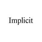 IMPLICIT