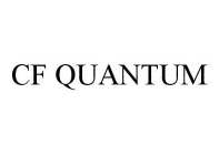 CF QUANTUM