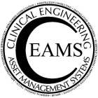 CEAMS CLINICAL ENGINEERING ASSET MANAGEMENT SYSTEMS, PURCHASING CONSULTATION, NEGOTIATION CONSULTING, INSTALLATION SUPERVISION, IN SERVICE TRAINING, PREVENTATIVE MAINTANENCE, REPAIR, RESIDUAL DISPOSAL