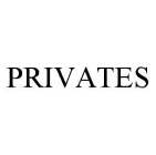 PRIVATES