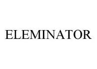 ELEMINATOR