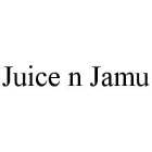 JUICE N JAMU