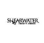 SHEARWATER THIRTY THREE